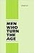 Men Who Turn the Age