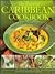 The Essential Caribbean Cookbook: 50 Classic Recipes, With Step-By-Step Photographs