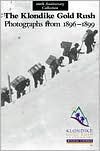 The Klondike Gold Rush:  Photographs From 1896-1899 (Paperback)