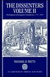The Dissenters: Volume II: The Expansion of Evangelical Nonconformity The Dissenters: Volume II: The Expansion of Evangelical Nonconformity