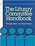 Liturgy Committee Handbook