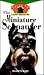 The Miniature Schnauzer: An Owner's Guide to a Happy Healthy Pet