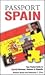 Passport Spain: Your Pocket Guide to Spanish Business, Customs & Etiquette (Passport to the World)
