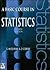 A Basic Course in Statistics