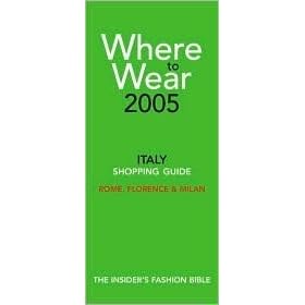 Where to wear 2004 the insiders guide to shopping in italy