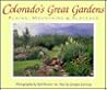 Colorado's Great Gardens: Plains, Mountains & Plateaus Colorado's Great Gardens: Plains, Mountains & Plateaus
