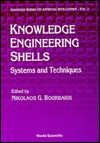KNOWLEDGE ENGINEERING SHELLS: SYSTEMS AND TECHNIQUES (Advanced Series on Artificial Intelligence, 2)