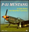 P-51 Mustang in Color Photos from World War II and Korea (Enthusiast Color Series)