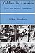 Yiddish in America: Social and Cultural Foundations