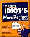 The Complete Idiot's Guide to Wordperfect for Windows