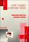 Video Connection: Integrating Video into Language Teaching