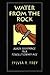 Water from the Rock by Sylvia R. Frey