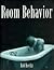 Room Behavior
