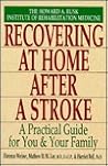 The Howard A. Rusk Institute of Rehabilitation Medicine Recovering at Home After a Stroke: A Practical Guide for You & Your Family The Howard A. Rusk Institute of Rehabilitation Medicine Recovering at Home After a Stroke: A Practical Guide for You & Your Family