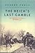 The Reich's Last Gamble: Th...