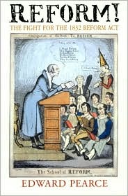 Reform: The Fight for the 1832 Reform Act (Hardcover)