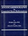 Angiocardiography in Congenital Heart Malformations