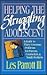 Helping the Struggling Adolescent by Les Parrott III