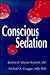 Conscious Sedation by Jeanine P. Wiener-Kronish