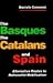 The Basques, the Catalans a...
