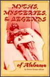 Myths, mysteries and legends of Alabama (Paperback)