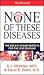 None of These Diseases: The Bible's Health Secrets for the 21st Century