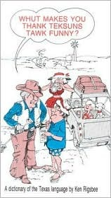 Whut Makes You Thank Teksuns Tawk Funny? (Paperback)