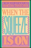 When the Squeeze Is On: Growing Through Pressure (Paperback)