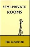 Semi-Private Rooms (Kenneth Patchen Competition Series) Semi-Private Rooms (Kenneth Patchen Competition Series)
