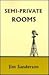 Semi-Private Rooms (Kenneth Patchen Competition Series)