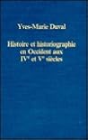 Histoire Et Historiographie En Occident Aux Ive Et Ve Secles (Variorum Collected Studies Series) (French Edition)