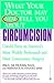 What Your Doctor May Not Te...