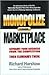 Monopolize Your Marketplace...