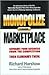 Monopolize Your Marketplace by Richard Harshaw