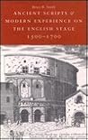 Ancient Scripts and Modern Experience on the English Stage, 1500-1700 (Princeton Legacy Library)