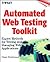 Automated Web Testing Toolkit: Expert Methods for Testing and Managing Web Applications