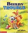 Bunny Trouble by Hans Wilhelm