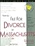 How to File for Divorce in Massachusetts: With Forms (Self-Help Law Kit With Forms)