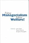 New Managerialism, New Welfare? (Published in association with The Open University) New Managerialism, New Welfare? (Published in association with The Open University)