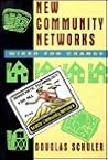 New Community Networks: Wired for Change New Community Networks: Wired for Change