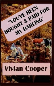 You Ve Been Bought Paid For My Darling By Vivian M Cooper
