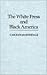 The White Press and Black America (Contributions in Afro-American and African Studies: Contemporary Black Poets)
