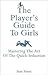 The Players Guide to Girls