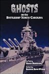 Ghosts on the Battleship North Carolina by Danny Bradshaw