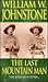 The Last Mountain Man by William W. Johnstone
