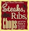 Steaks, Ribs, Chops: And All the Fixin's That Make 'Em Great
