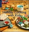 Kids Holiday Cooking (Williams-Sonoma Lifestyles)