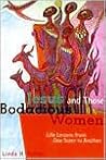 Jesus and Those Bodacious Women: Life Lessons from One Sister to Another