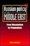 Russian Policy in the Middle East: From Messianism to Pragmatism