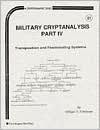 Military Cryptanalysis, Part IV: Transposition and Fractionating Systems (Cryptographic Series, No 61)